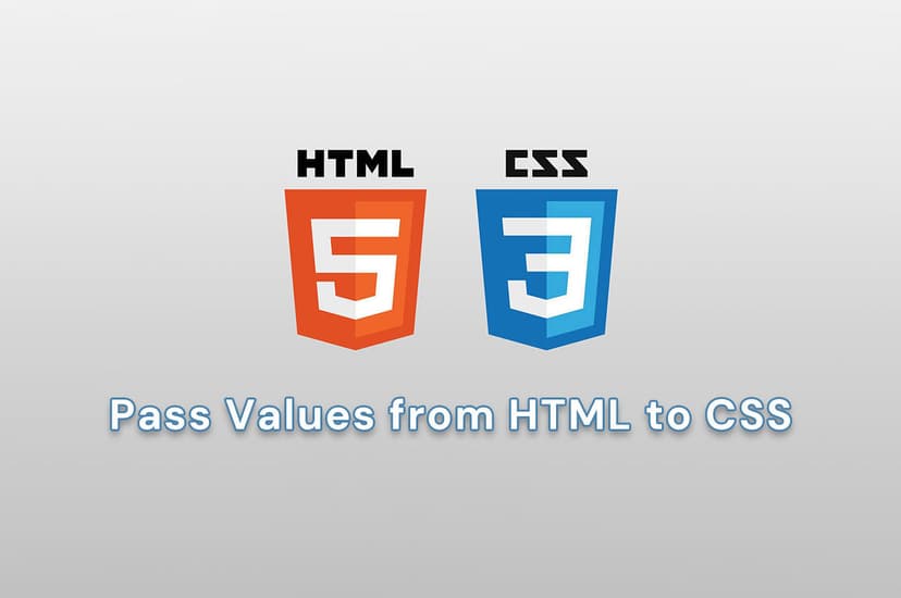 How to Pass Values from HTML to CSS
